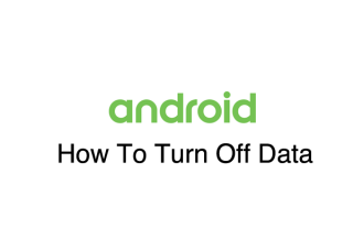 How To Turn Off Data on Android